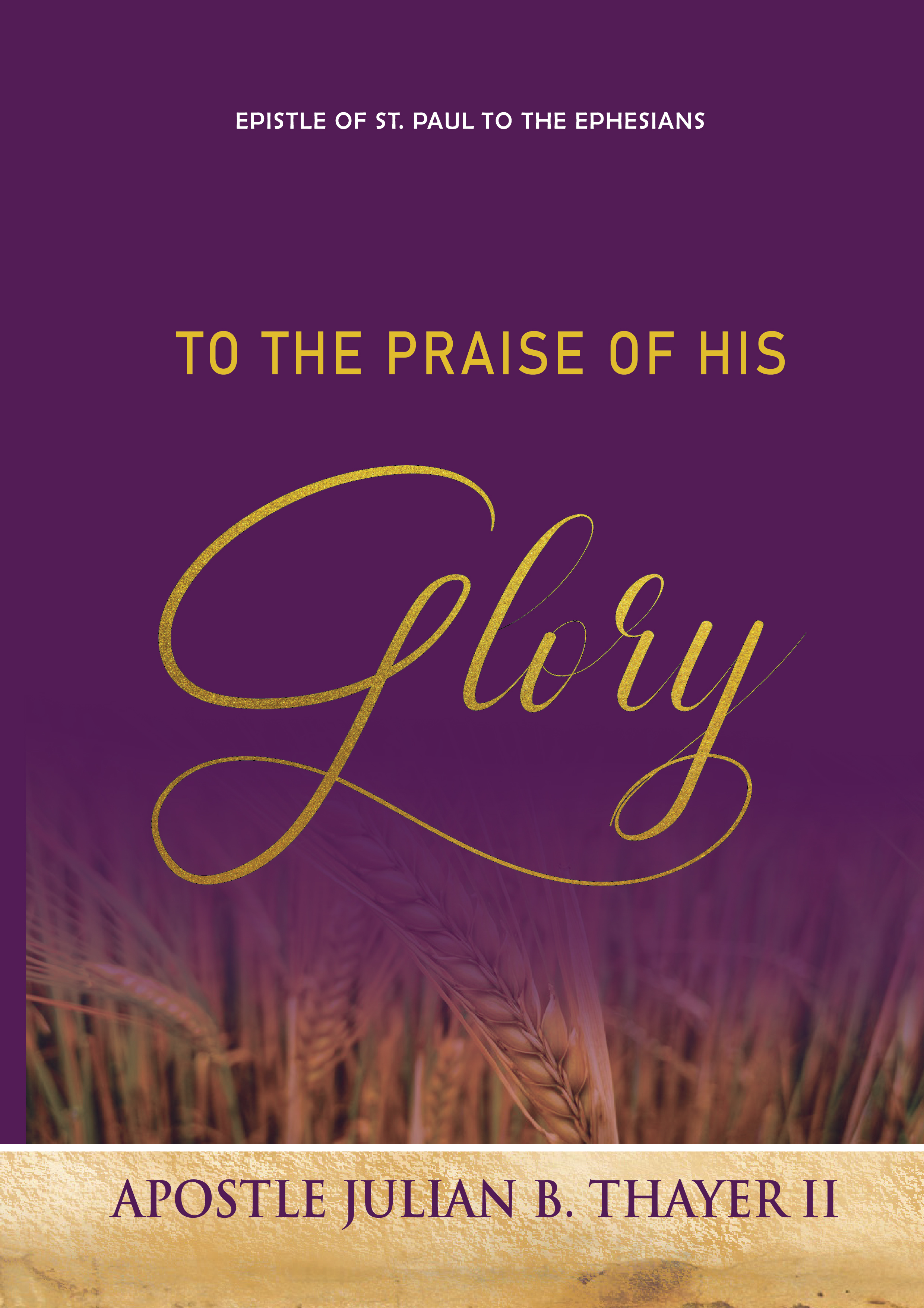 To The Praise of His Glory